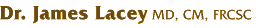 Dr. James Lacey MD, CM, FRCSC